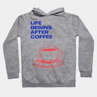 Life Begins After Coffee Hoodie